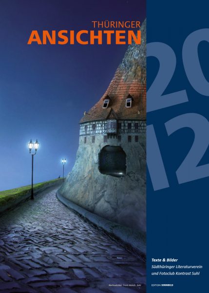 Titelblatt (Fotomontage: Frank Melech) . Literaturkalender "Thüringer Ansichten 2012" . 2011