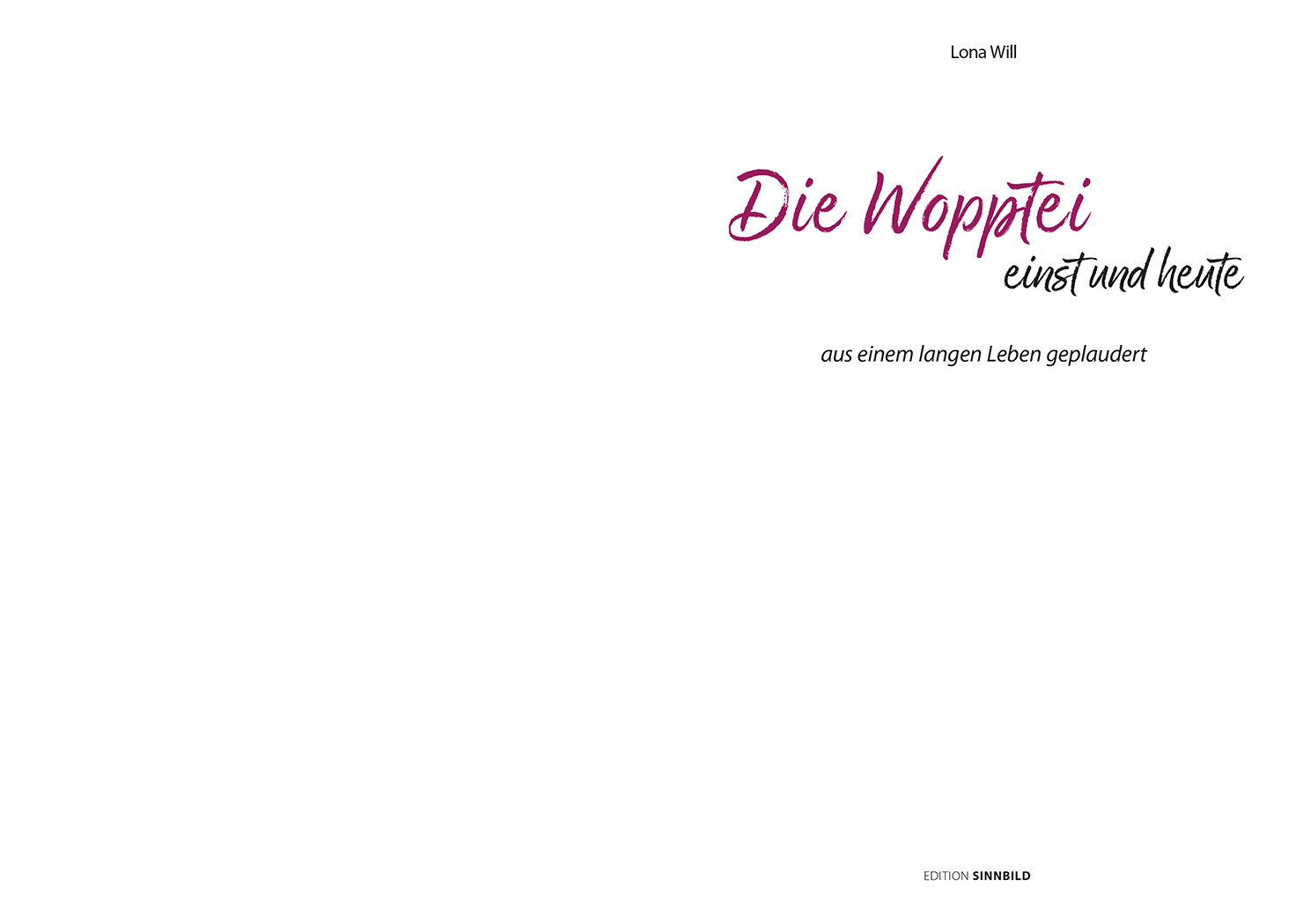 Buch: Die Wopptei - einst und heute . Lona Will: Titel (Edition Sinnbild, Gestaltung: Designakut 2024)