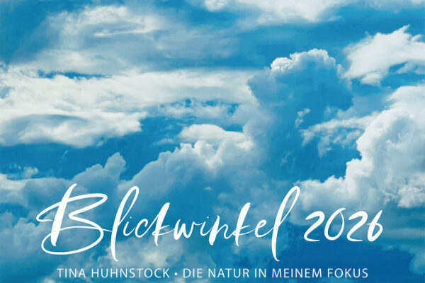 <i>Fotokalender 2026</i> Blickwinkel <i>Tina Huhnstock</i>