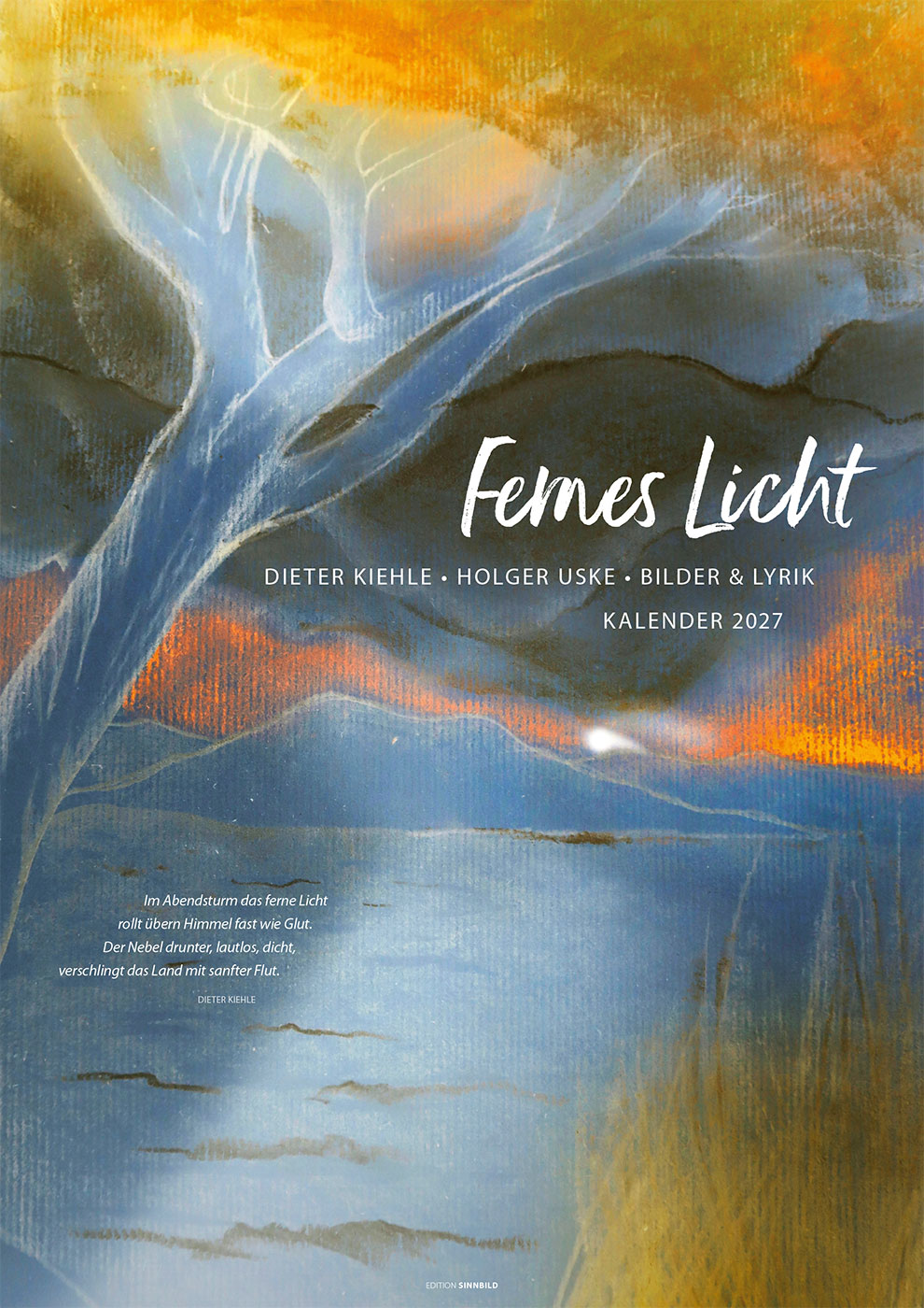 Kunstkalender 2027: Fernes Licht: Dieter Kiehle, Holger Uske, Bilder & Lyrik: Titelseite (Bild & Lyrik: Dieter Kiehle, Gestaltung: Designakut, Edition Sinnbild)